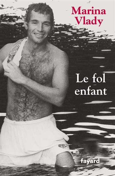 Le fol enfant : récit