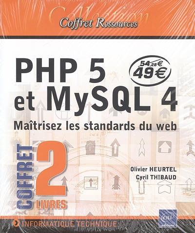 PHP 5 et MySQL 4 : maîtrisez les standards du Web