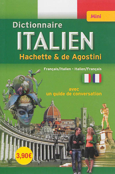 Mini-dictionnaire Hachette & De Agostini : français-italien, italien-français : avec un guide de conversation