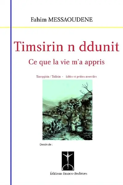 Timsirin n ddunit : tineqqisia, tullisin. Ce que la vie m'a appris