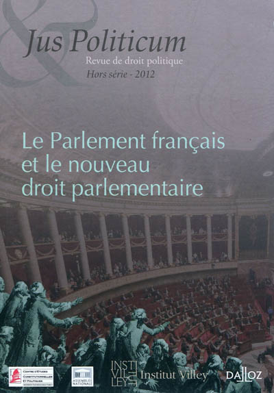 Jus politicum, hors série, n° 2012. Le Parlement français et le nouveau droit parlementaire