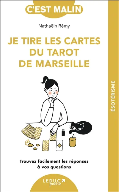 Je tire les cartes du tarot de Marseille : trouvez facilement les réponses à vos questions