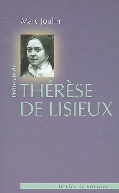 Petite vie de Thérèse de Lisieux : 1873-1897