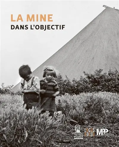 La mine dans l'objectif