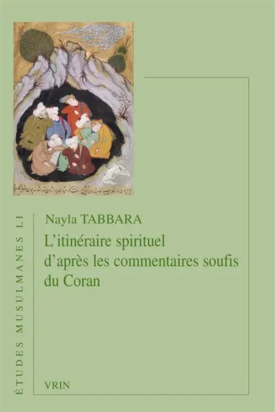 L'itinéraire spirituel d'après les commentaires soufis du Coran