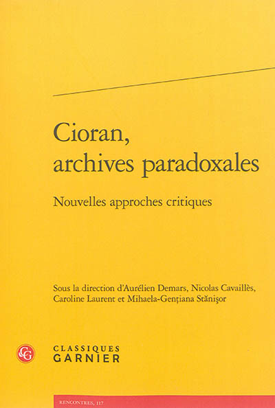 Cioran, archives paradoxales : nouvelles approches critiques