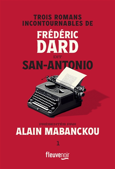 Trois romans incontournables de Frédéric Dard dit San-Antonio. Vol. 1