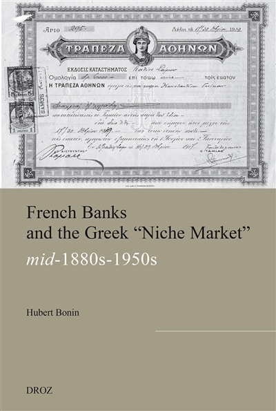 French banks and the Greek niche market (mid-1880s-1950s)