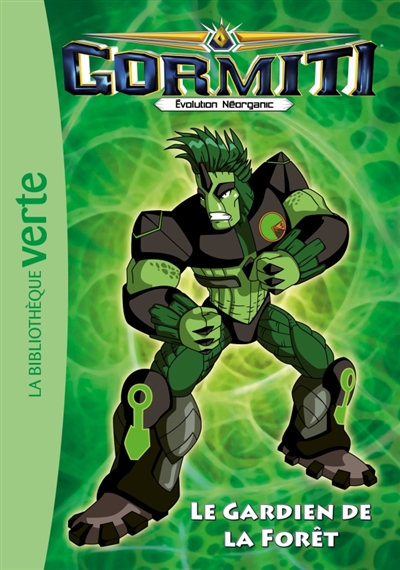 Gormiti : évolution Néorganic : saison 3. Vol. 12. Le gardien de la forêt