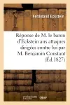 Réponse de M. le baron d'Eckstein aux attaques dirigées contre lui par M. Benjamin Constant : dans son ouvrage intitulé "De la Religion"