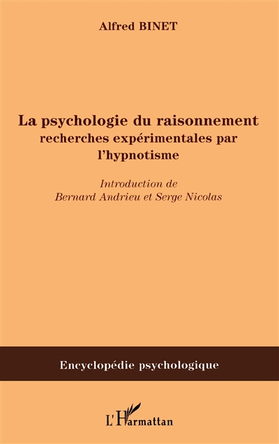 La psychologie du raisonnement : recherches expérimentales par l'hypnotisme (1886)