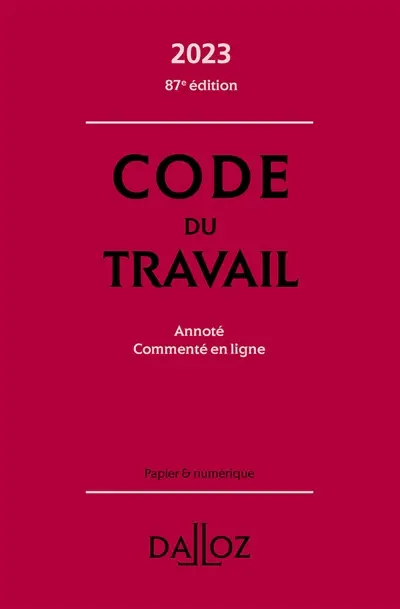 Code du travail : annoté, commenté en ligne : 2023
