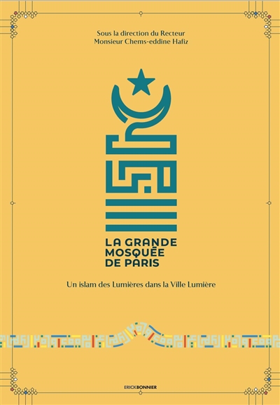 La grande mosquée de Paris : un islam des Lumières dans la Ville lumière