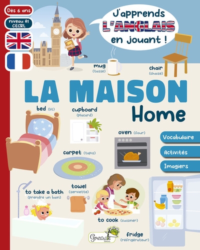 La maison : vocabulaire, activités, imagiers : dès 6 ans, niveau A1 CECRL. Home
