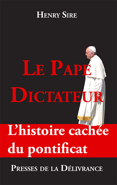 Le pape dictateur : l'histoire cachée du pontificat