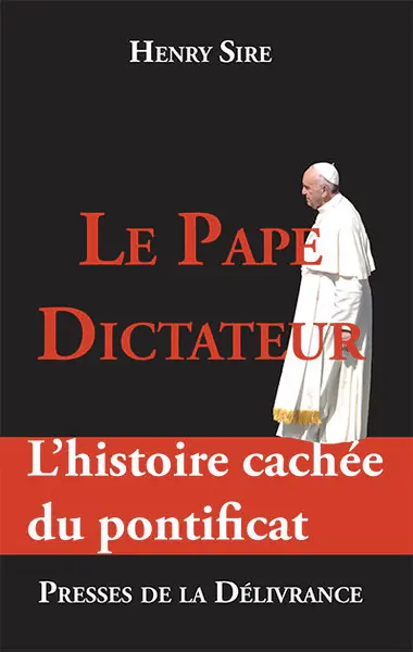 Le pape dictateur : l'histoire cachée du pontificat