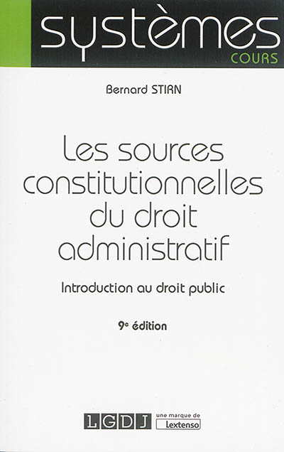 Les sources constitutionnelles du droit administratif : introduction au droit public