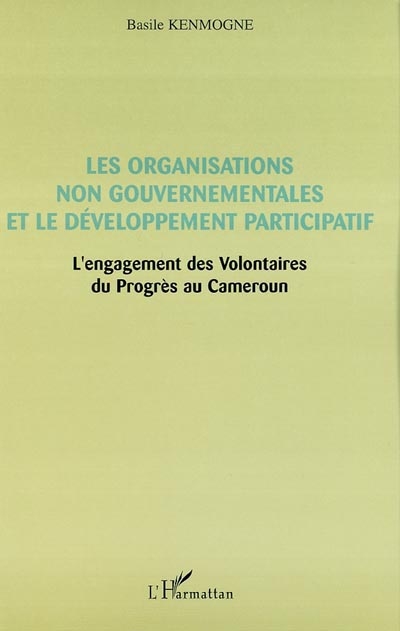 Les organisations non gouvernementales et le développement participatif : l'engagement des Volontaires du Progrès au Cameroun