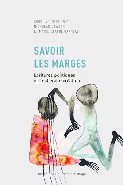 Savoir les marges : écritures politiques en recherche-création