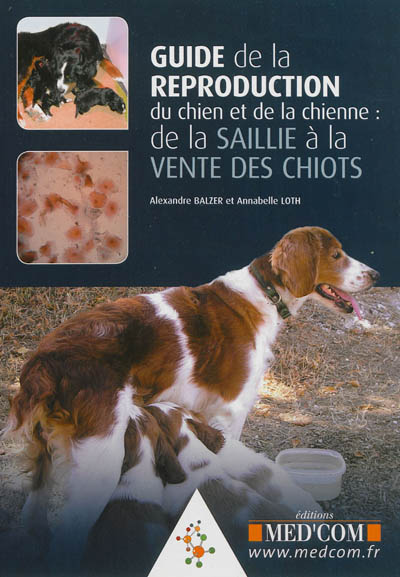 Guide de la reproduction du chien et de la chienne : de la saillie à la vente des chiots
