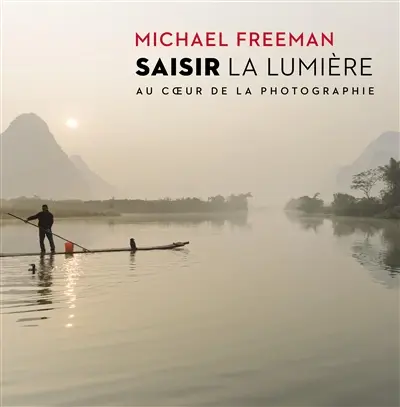 Saisir la lumière : au coeur de la photographie