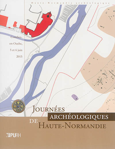 Journées archéologiques de Haute-Normandie : Conches-en-Ouche, 5 et 6 juin 2015