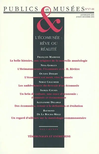 Publics et musées, n° 17-18. L'écomusée, rêve et réalité