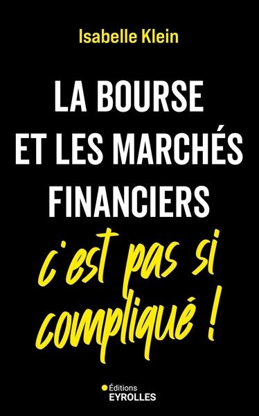 La Bourse et les marchés financiers, c'est pas si compliqué