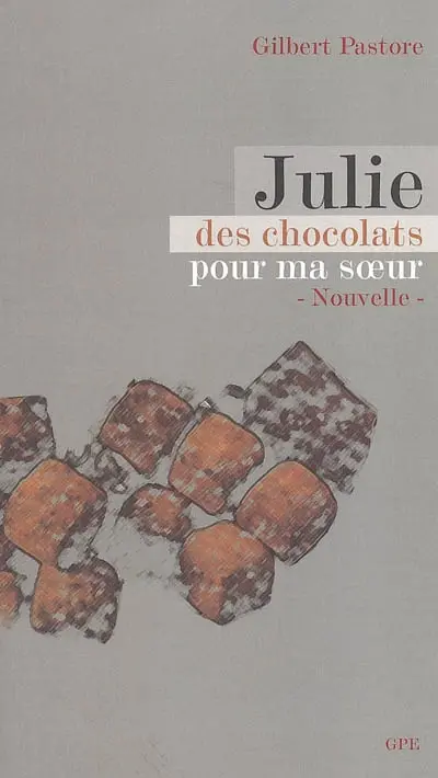 Julie, des chocolats pour ma soeur