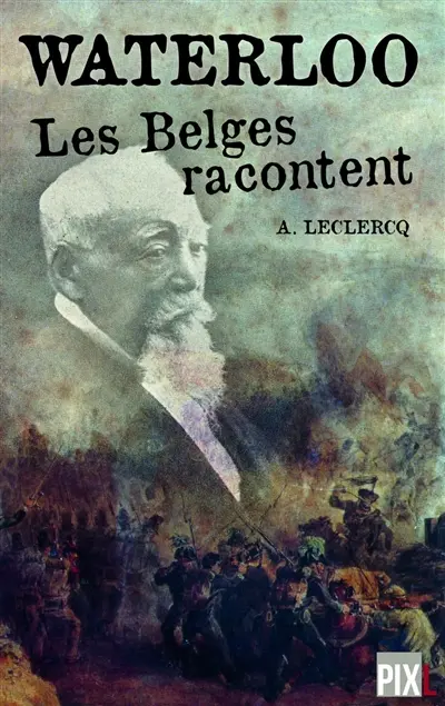 Waterloo : les Belges racontent