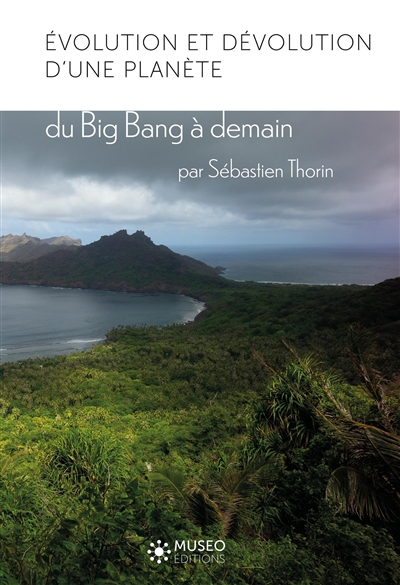 Evolution et dévolution d'une planète : du big bang à demain - Sébastien Thorin