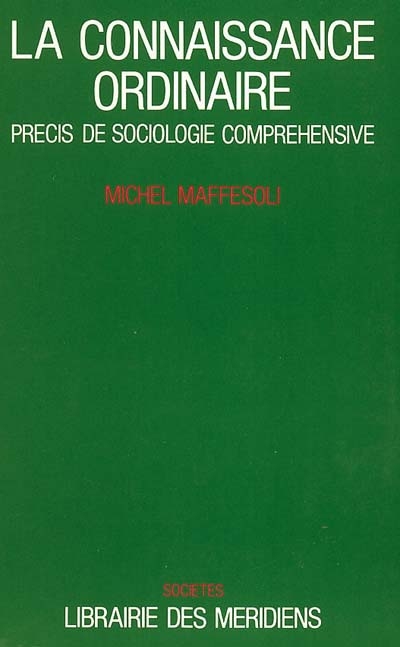 La connaissance ordinaire : précis de sociologie compréhensive