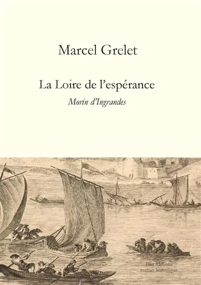 La Loire de l'espérance : Morin d'Ingrandes