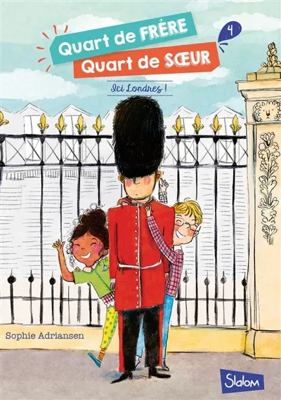 Quart de frère, quart de soeur. Vol. 4. Ici Londres !