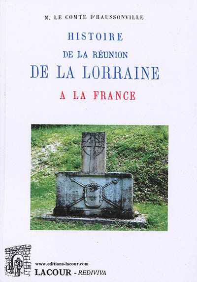 Histoire de la réunion de la Lorraine à la France. Vol. 2