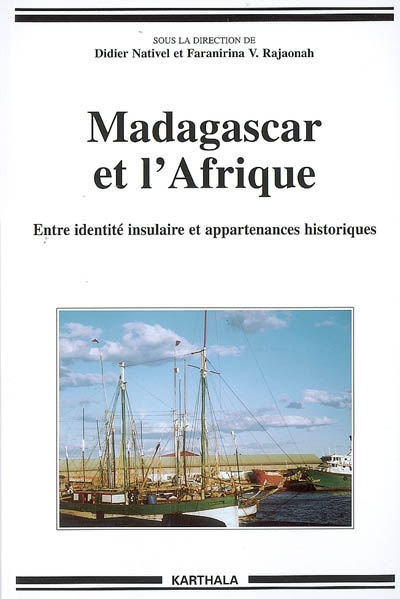Madagascar et l'Afrique : entre identité insulaire et appartenances historiques