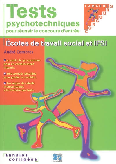 Tests psychotechniques : sujets complets corrigés : pour réussir le concours d'entrée, écoles de travail social et IFSI, annales corrigées