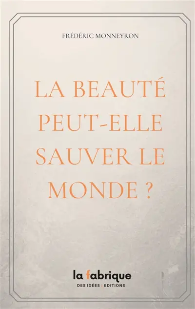 La Beauté peut-elle sauver Le monde ?
