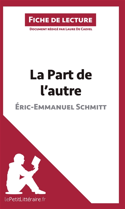 La Part de l'autre d'Eric-Emmanuel Schmitt (Fiche de lecture) : Analyse complète et résumé détaillé de l'oeuvre