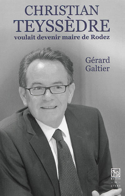 Christian Teyssèdre voulait devenir maire de Rodez