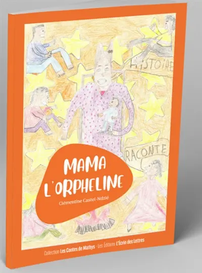 Mama L'orpheline : Collection Les contes de Mathys