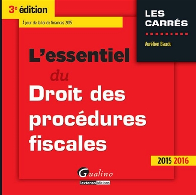 l'essentiel du droit des procédures fiscales : 2015-2016