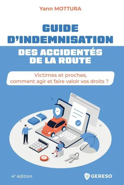 Guide d'indemnisation des accidentés de la route : victimes et proches, comment agir et faire valoir vos droits ?
