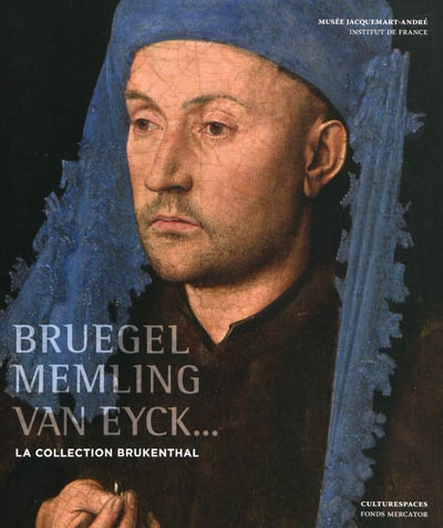Bruegel, Memling, Van Eyck... la collection Brukenthal : exposition, Paris, Musée Jacquemart-André, du 11 septembre 2009 au 11 janvier 2010
