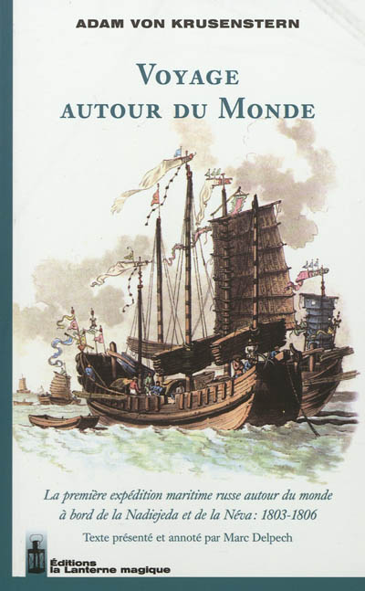Voyage autour du monde : la première expédition maritime russe autour du monde à bord de la Nadiejeda et de la Néva : 1803-1806