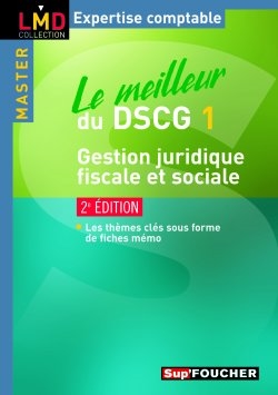 Le meilleur du DSCG 1 : gestion juridique, fiscale et sociale