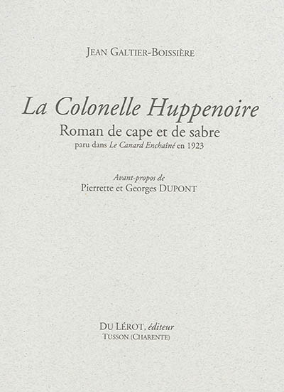 La colonelle Huppenoire : roman de cape et de sabre : paru dans le Canard enchaîné en 1923