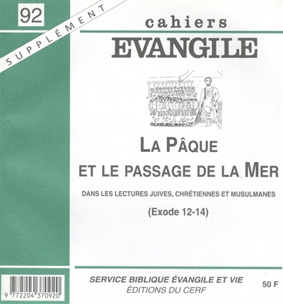 cahiers evangile, supplément, n° 92. la pâque et le passage de la mer dans les lectures juives, chrétiennes et musulmanes (exode 12-14)