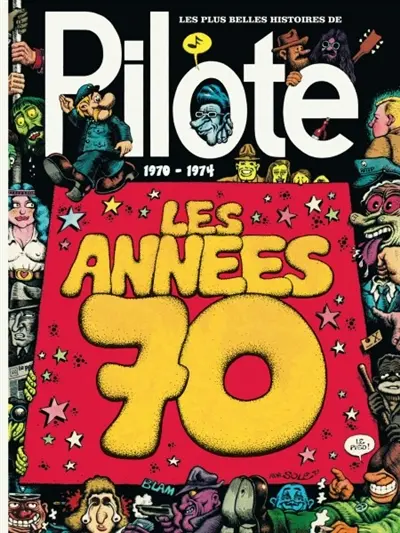 Les plus belles histoires de Pilote. Les années 70 : 1970-1974