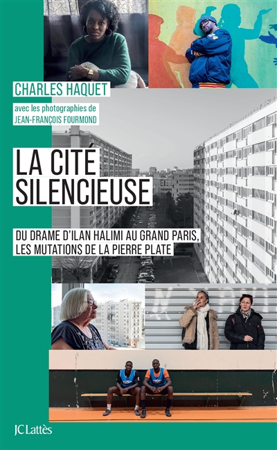 La cité silencieuse : du drame d'Ilan Halimi au Grand Paris, les mutations de la Pierre Plate